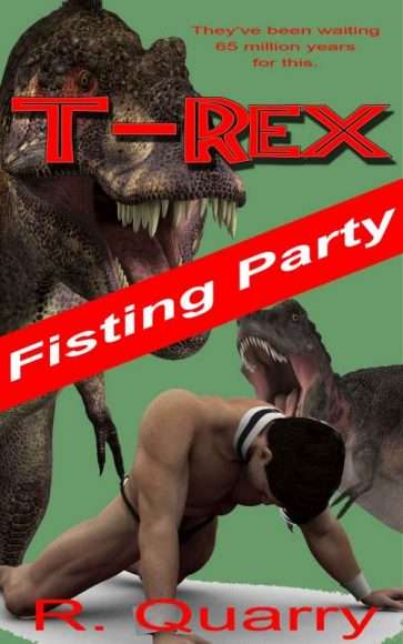 T-Rex fisting party