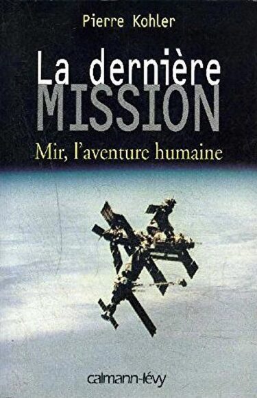 La Dernière mission: Mir, l'aventure humaine